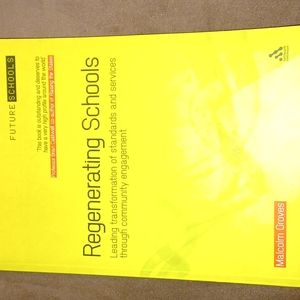 Regenerating Schools: Leading Transformation . . .